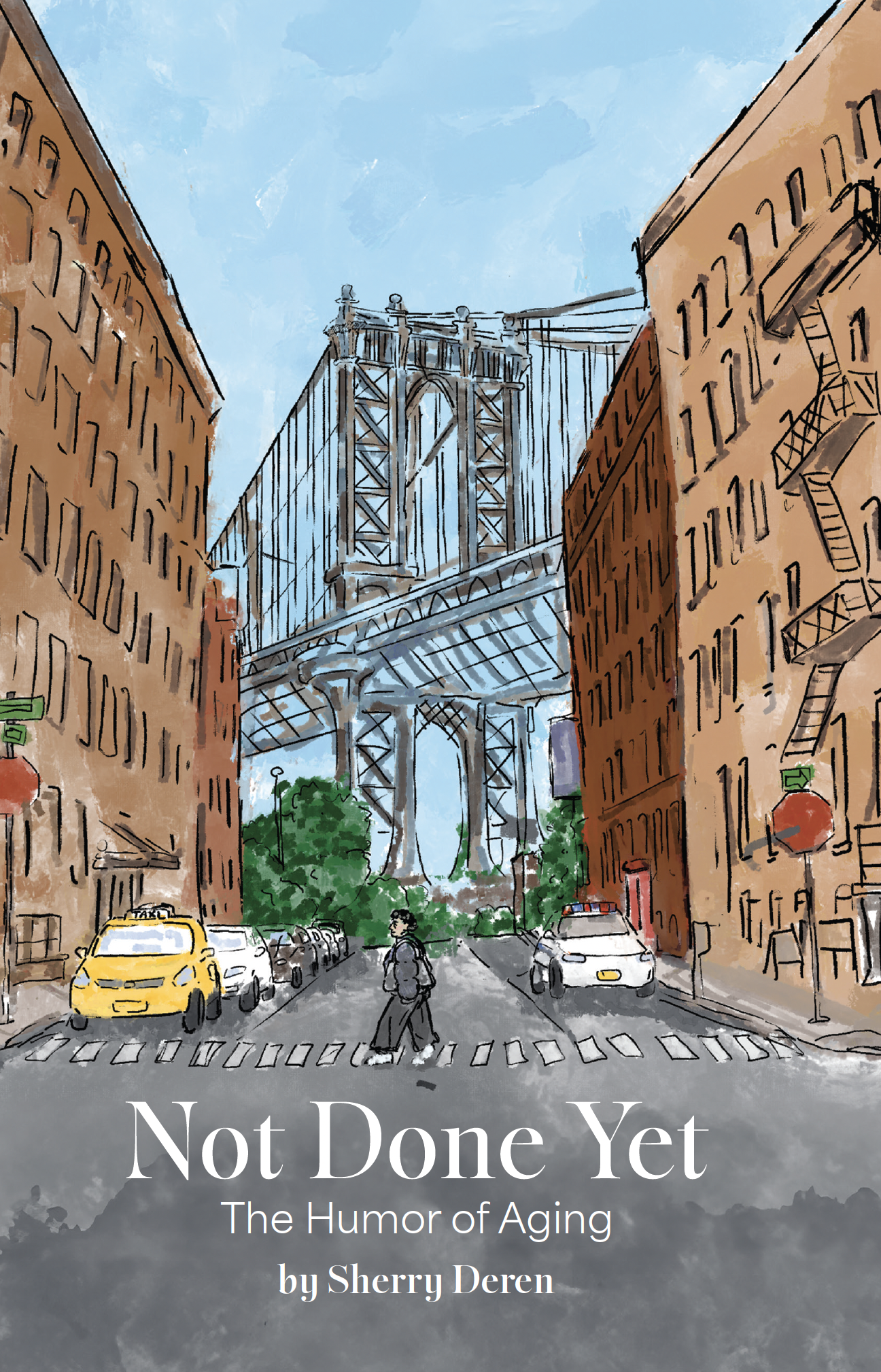 Book cover of Sherry Deren's new anthology, Not Done Yet: The Humor of Aging.